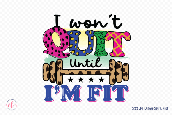 I Won t Quit Until I m Fit Embroidery Review