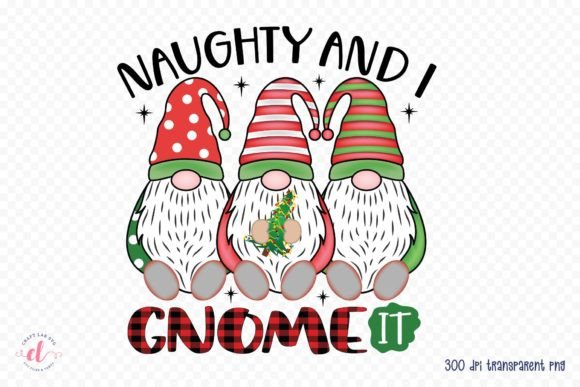 Naughty and I Gnome It Christmas PNG