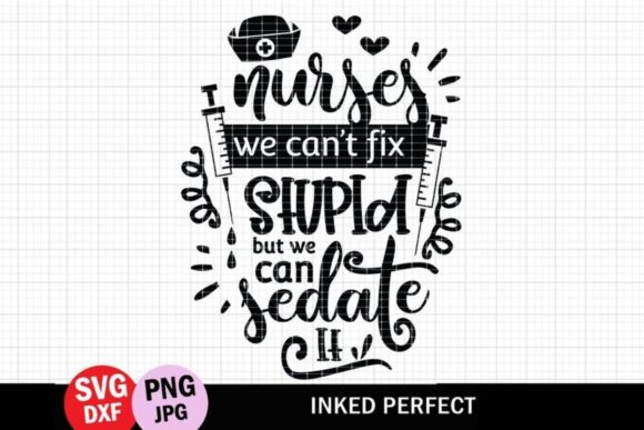 Nurses Can t Fix Stupid