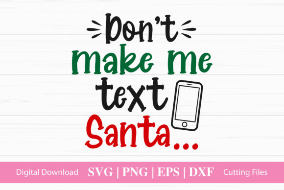 Review: Don t Make Me Text Santa..... Embroidery Design