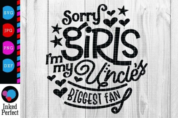 Sorry Girls, I m My Uncle s Biggest Fan