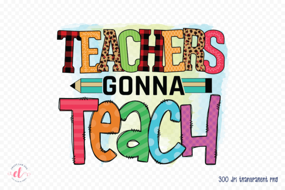 Teachers Gonna Teach - Teacher PNG Review